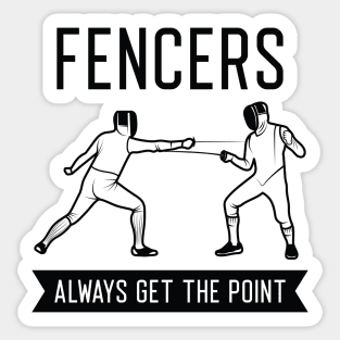 Fencers Always Get The Point Sticker